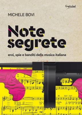 Note-segrete-eroi-spie-e-banditi-della-musica-italiana-di-Michele-Bovi