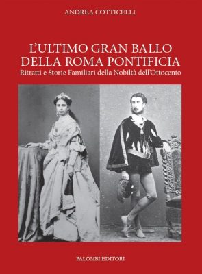 COPERTINA-LIBRO-Lultimo-gran-ballo-della-Roma-Pontificia-di-Andrea-Cotticelli